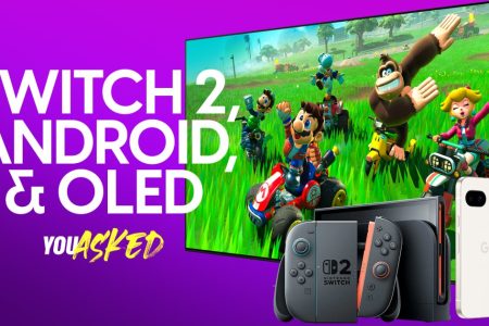 You Asked: Nintendo Switch 2, Best Android Phones, and OLED Upgrades